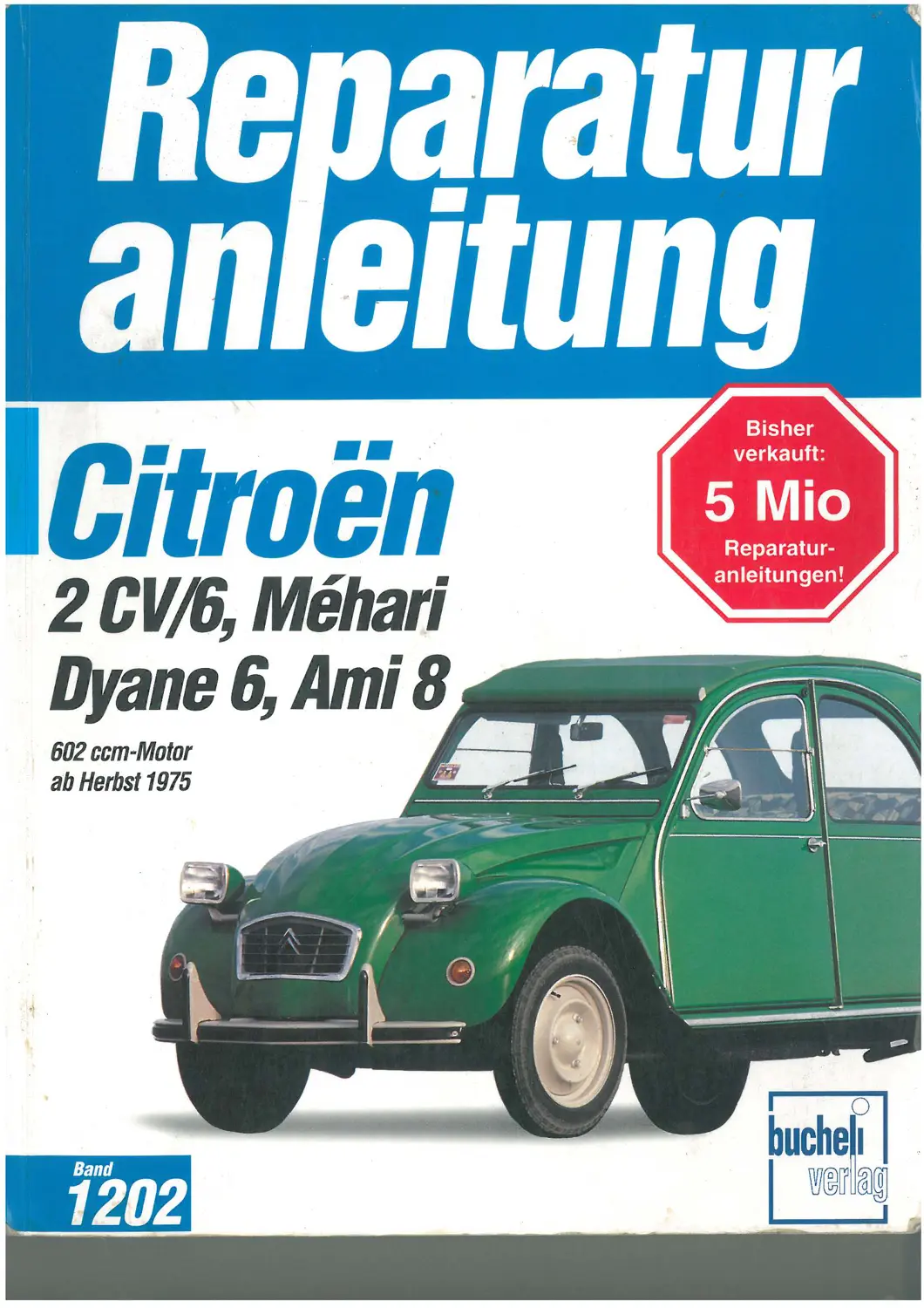 Reparaturanleitung Bucheli 1202 – Citroën 2CV/6, Méhari, Dyane 6, Ami 8 (gebraucht) Reparaturanleitung Bucheli 1202 – Citroën 2CV/6, Méhari, Dyane 6, Ami 8 (gebraucht)