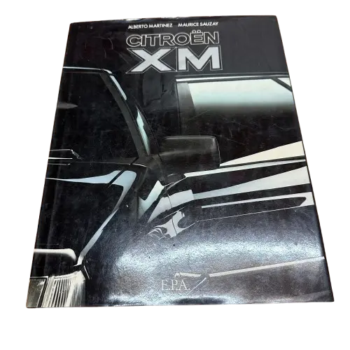 Citroën XM – Buch von Alberto Martinez und Maurice Sauzay (gebraucht) Citroën XM – Buch von Alberto Martinez und Maurice Sauzay (gebraucht)