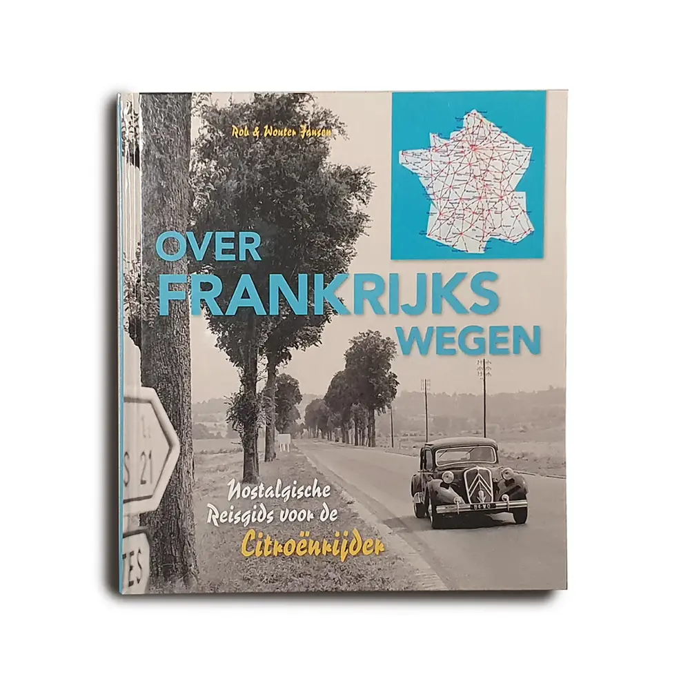 Over Frankrijks wegen, reisgids voor de Citroënrijder (NL)