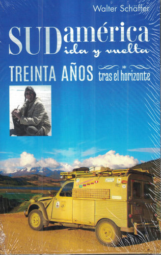 Sudamérica ida y vuelta Treinta Años tras el hoizonte (ES) Sudamérica ida y vuelta Treinta Años tras el hoizonte (ES)